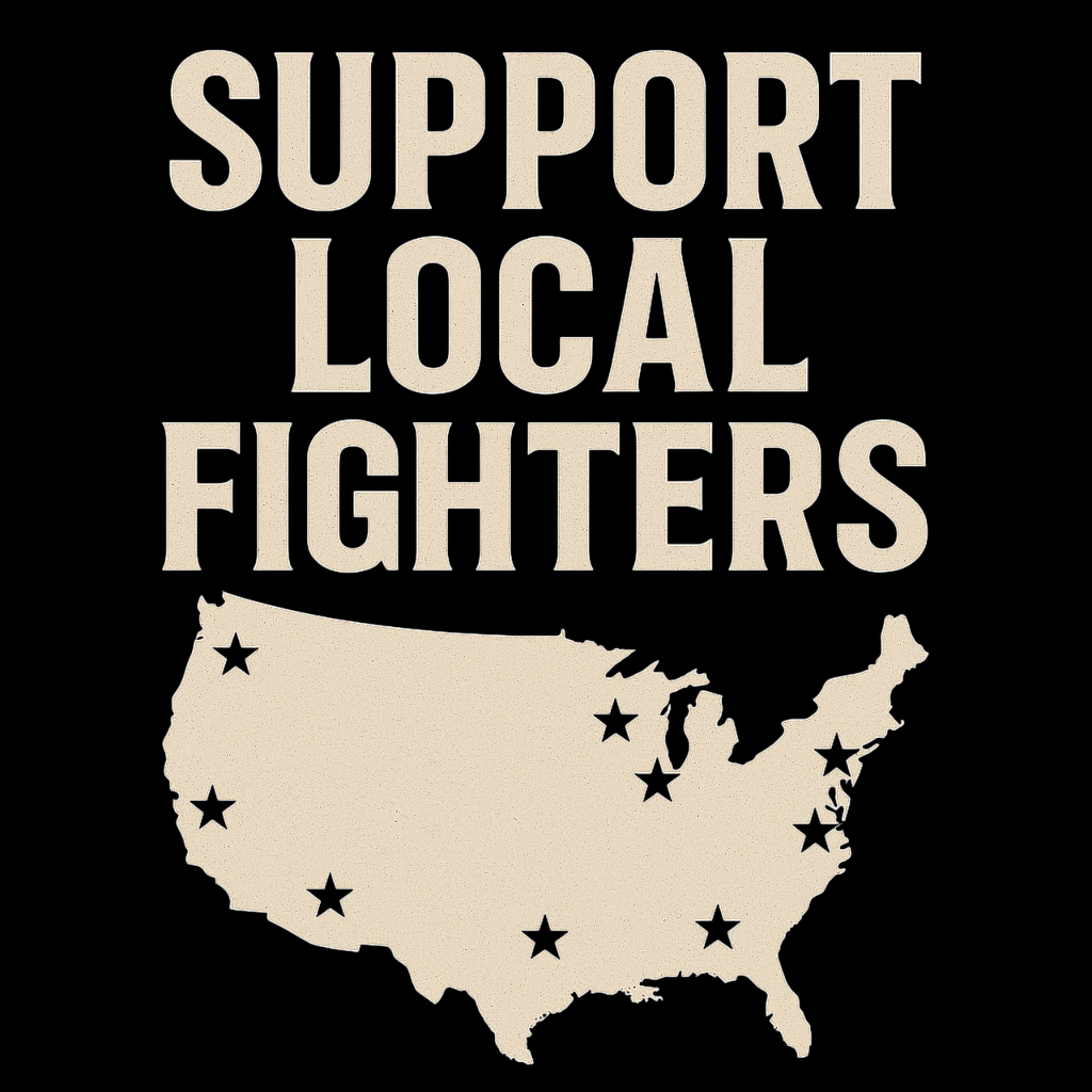 SUPPORT LOCAL FIGHTERS