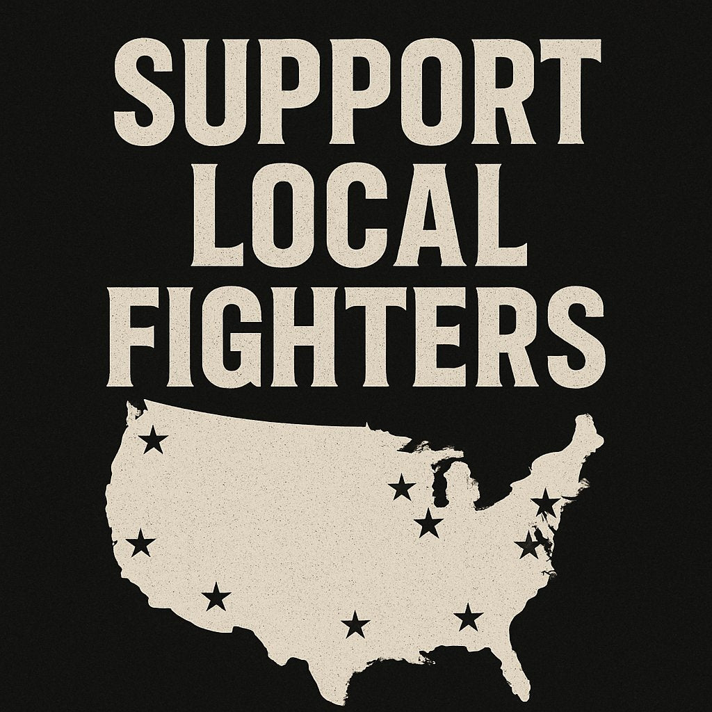 SUPPORT LOCAL FIGHTERS